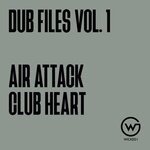 cover: Dub Files Vol. 1 - Air Attack / Club Heart