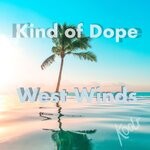 cover: Kind Of Dope - West Winds