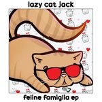 cover: Lazy Cat Jack - Feline Famiglia EP