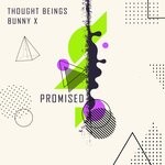 cover: Bunny X|Thought Beings - Promised