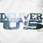 cover: Amets - Deliver Us