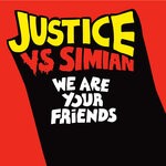 cover: Justice|Simian - We Are Your Friends