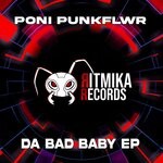 cover: Poni Punkflwr - Da Bad Baby EP