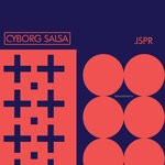 cover: Jspr - Cyborg Salsa