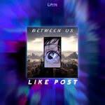 cover: Like Post - Between Us