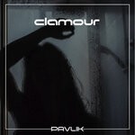 cover: Pavlik - Clamour