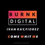 cover: Fiorez|Ivan Kay - Come Whit Me