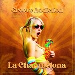 cover: Groove Addiction - La Chambelona