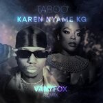 cover: Karen Nyame Kg - Taboo (Vanyfox Remix)