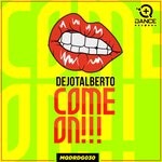 cover: Dejotalberto - Come On!!!