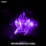 cover: Skuuud - Never Been So Long