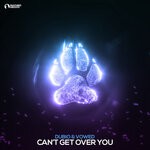 cover: Dubio|Vowed - Can't Get Over You