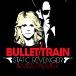 cover: Miss Palmer|Static Revenger - Bullet Train