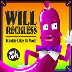 cover: Will Reckless - Frankie Likes To Party