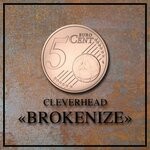 cover: Cleverhead - Brokenize