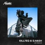 cover: D.hash|Killteq - Live Your Life