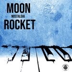 cover: Moon Rocket - Nostalgia