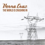 cover: Verra Cruz - The World Is Crashing In