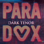 cover: Billy Andrews|The Dark Tenor - Paradox