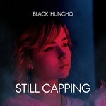 cover: Black Huncho - Still Capping