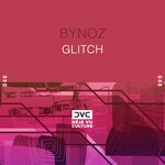 cover: Bynoz - Glitch (Original Mix)