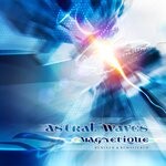 cover: Astral Waves - Magnetique (Remixed & Remastered)