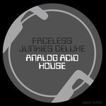 cover: Faceless Junkies Deluxe - Analog Acid House