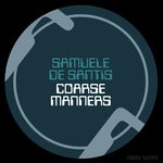 cover: Samuele De Santis - Coarse Manners