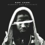 cover: Rami Chami - Humans & Machines