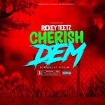 cover: Rickey Teetz - Cherish Dem (Explicit)