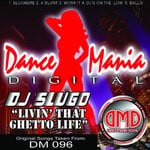 cover: Dj Slugo - Living That Ghetto Life (DM 096) (Explicit)