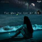 cover: Christa Marena|Trigi - The Way You Look At Her