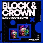 cover: Block & Crown - Dj's Groove Bomb