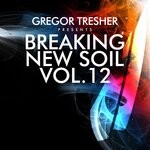 cover: Harvey Mckay|Lad|Mario Hammer & The Lonely Robot|Phyrgian - Gregor Tresher Pres. Breaking New Soil, Vol 12