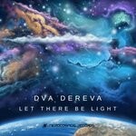 cover: Dva Dereva - Let There Be Light