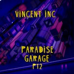 cover: Vincent Inc - Paradise Garage - Part 2