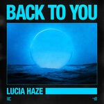 cover: Lucia Haze - Back To You