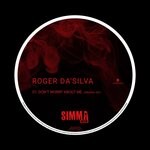 cover: Roger Da'silva - Don't Worry About Me