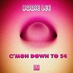 cover: Bodie Lee - C'mon Down To 54