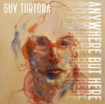 cover: Guy Tortora - Anywhere But Here