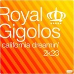 cover: Royal Gigolos - California Dreamin' 2k23