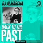 cover: DJ Almarcha - Back To The Past