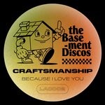 cover: Craftsmanship - Because I Love You