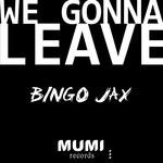 cover: Bingo Jax - We Gonna Leave