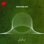 cover: Tape Runs Out - Floodhead