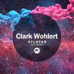 cover: Clark Wohlert - Xylotar (Original Mix)