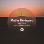 cover: Matias Delongaro - The Sun Will Shine Again