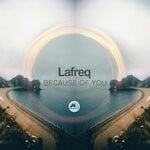 cover: Lafreq - Because Of You (Original Mix)