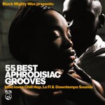 cover: Black Mighty Wax - 55 Best Aphrodisiac Grooves