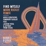 cover: Cityboy From Seoul|Fuminori Kagajo|Hideo Kobayashi|Jaidene Veda - Find Myself (Moon Rocket Remix)